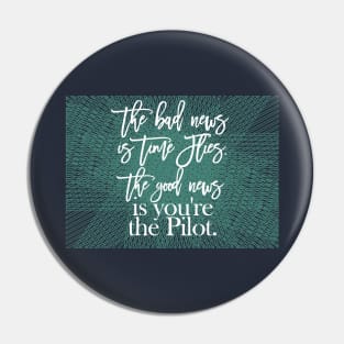 the bad news is time flies Pin