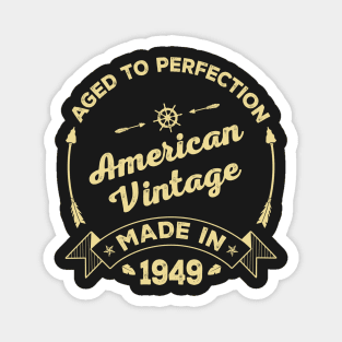 Aged to perfection American vintage made in 1949 Magnet