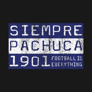 Football Is Everything - Siempre Club de Fútbol Pachuca CF T-Shirt