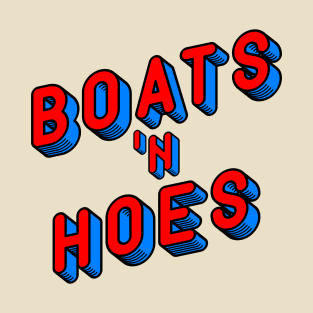 Boats N Hoes, Boats and Hoes, Step Brothers T-Shirt