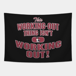 I Don't Think This Working Out Thing Is Working Out Tapestry