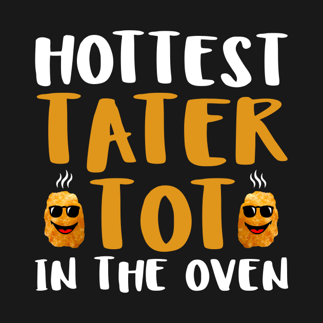 Hottest Tater Tot In The Oven by SimonL