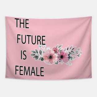 The future is female t-shirt Tapestry