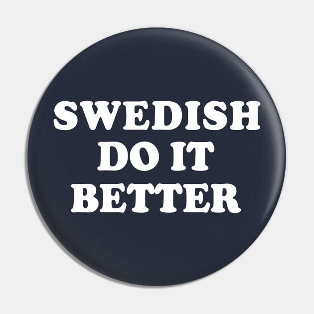 Swedish Do It Better Sweden Family Pin by E