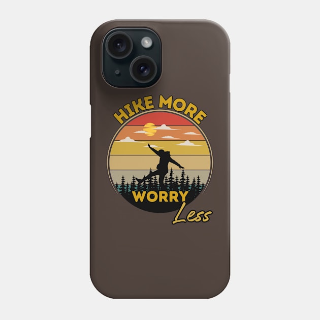 Hike more worry less Phone Case by Don’t Care Co