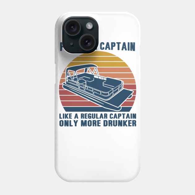Pontoon Captain Like A Regular Captain Only More Drunker Vintage Phone Case by binnacleenta