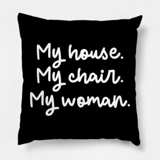 my house. my chair. my woman - Crewneck Sweater Bookish Gift Pillow