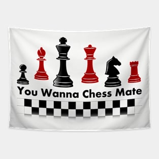 You wanna chess mate Tapestry