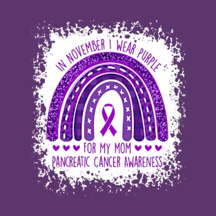 In November I Wear Purple For My Mom Pancreatic Cancer Awareness T-Shirt