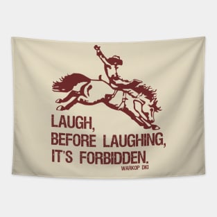 Laugh Before Laughing It's Forbidden Gifts Idea Tapestry