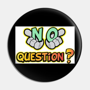 No Question Pin