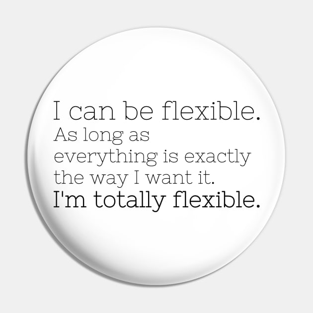 I'm totally flexible Pin by missguiguitte