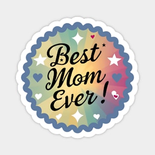 Best Mom Ever Magnet