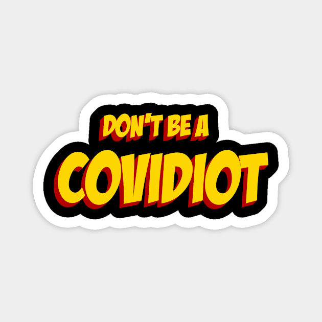 Don't Be A Covidiot Magnet by Jennifer