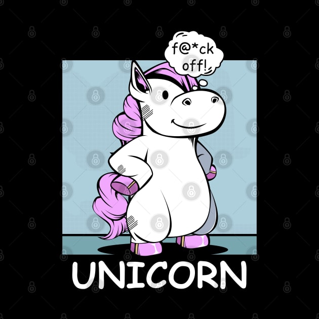 Unicorn - f@*ck off! Funny Rude Unicorns by Lumio Gifts