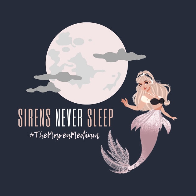 The Maven Medium- Sirens Never Sleep by TheMavenMedium