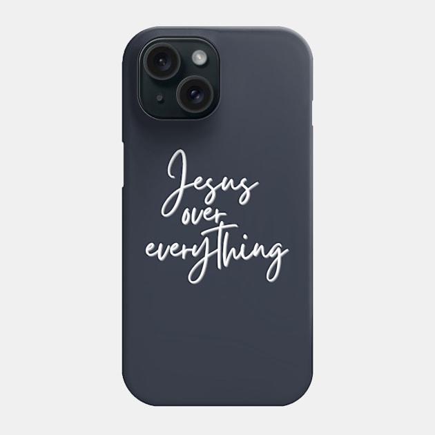 Jesus Over Everything Phone Case by TheChristianStore