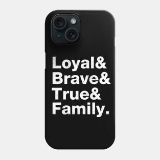 Loyal, brave, true & dedication to family. Phone Case