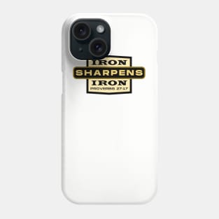 IRON SHARPENS IRON Proverbs 27:17 Phone Case