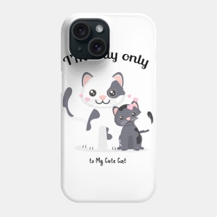 I'm only talking to my cat gift for cat lover Phone Case