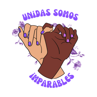 Unidas Somos Imparables United We Are Unstoppable Feminismo Igualdad Feminism Equality Morado Purple T-Shirt