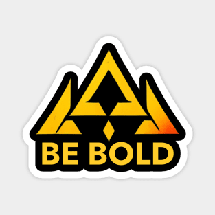 Be Bold Magnet