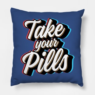 Take Your Pills Pillow