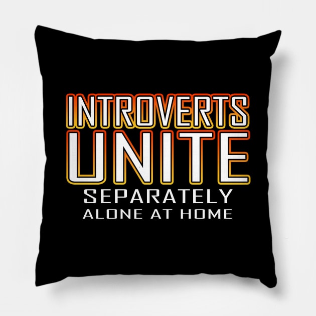 Introverts Unite Separately Alone At Home Orange Pillow by Shawnsonart