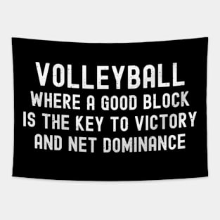 Volleyball Where a good block is the key to victory and net dominance Tapestry