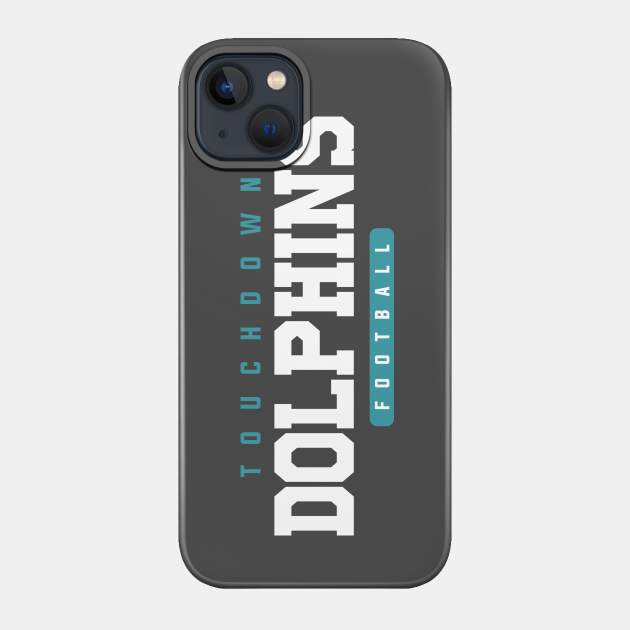 Dolphins Football Team - Dolphins Football Team - Phone Case