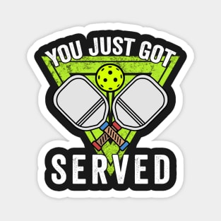 Pickleball Gifts You just got served funny Pickleball Shirt Magnet