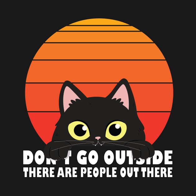 Don't Go Outside There Are People Out There by GShow