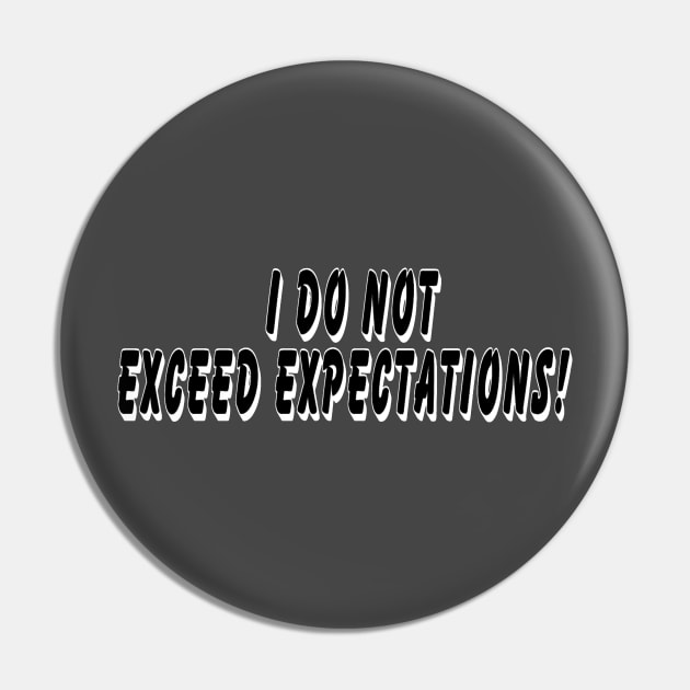 I do not exceed expectations Pin by Orchid's Art