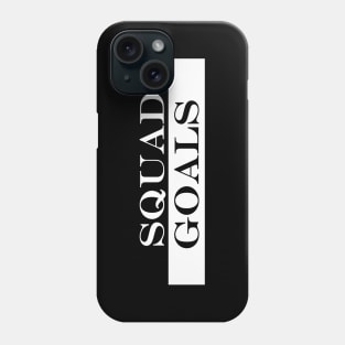 squad goals Phone Case