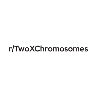 r/TwoXChromosomes T-Shirt