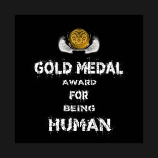 Gold Medal for being Human Award Winner T-Shirt