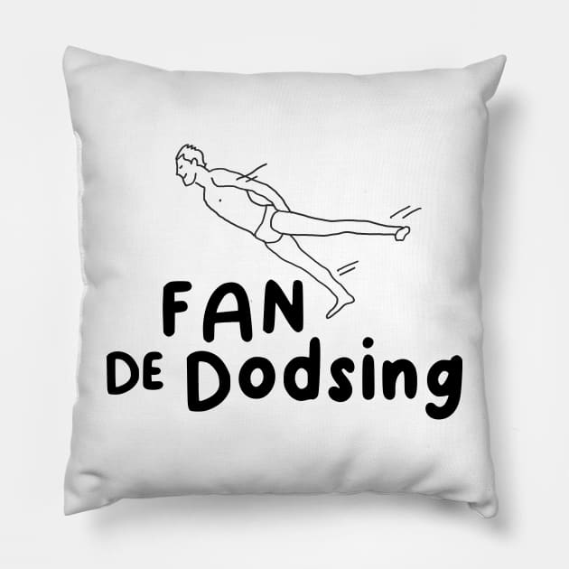 Dodsing fan sport humor Pillow by Mr Youpla