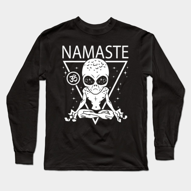 Namaste Alien Meditating Alien Yoga Meditation Yoga Yoga Gift Long Sleeve T Shirt Teepublic