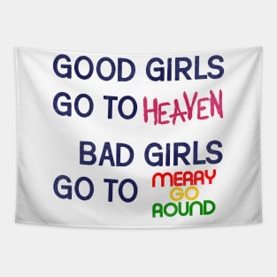 Bad Girls Go To Merry Go Round Tapestry