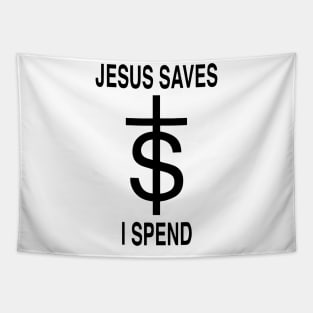 Jesus Saves - I Spend Tapestry