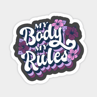 My Body My Rules Magnet