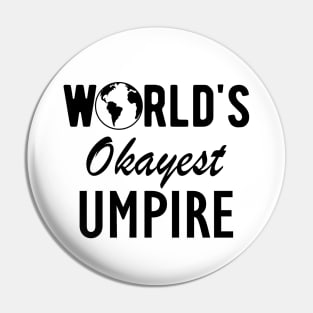 Umpire - World's Okayest Umpire Pin