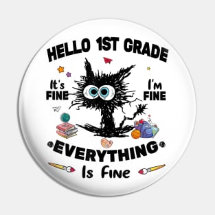 Black Cat Hello 1st Grade It's Fine I'm Fine Everything Is Fine Pin