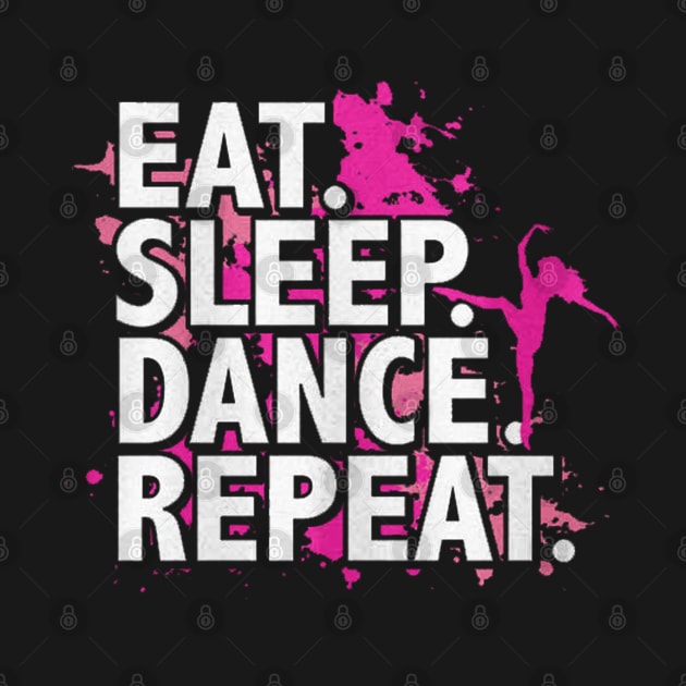 eat sleep dance repeat by thexsurgent