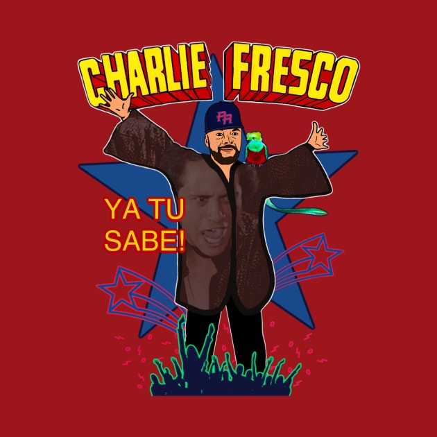 Charlie Fresco by Chuck Righteous