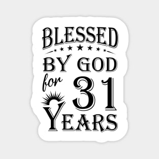 Blessed By God For 31 Years Magnet