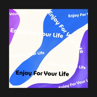 enjoy at life T-Shirt