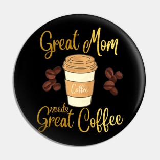 Best Mom needs only the Best Coffee Pin