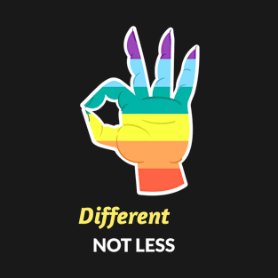 Different not less gay pride T-Shirt