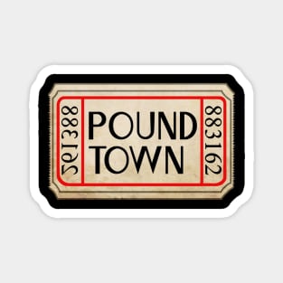Ticket to Pound Town Magnet